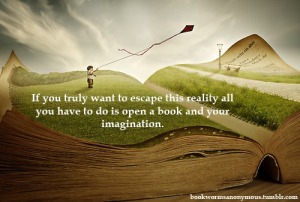 if-you-truly-want-to-escape-this-reality-all-you-have-to-do-is-open-a-book-and-your-imagination-book-quote